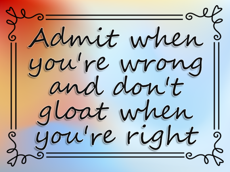 marriage advice: Admit when You're Wrong, and Don't Gloat when You're Right