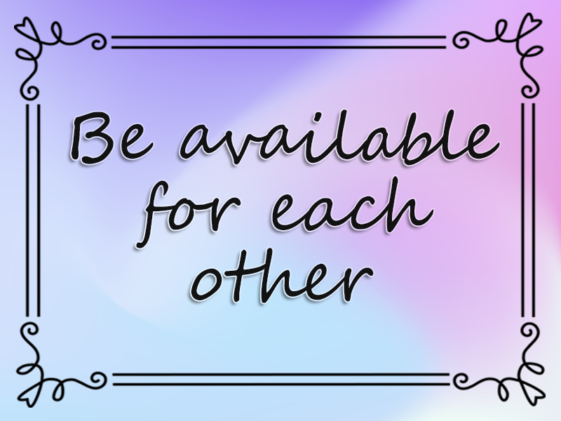marriage advice: Be Available for Each Other
