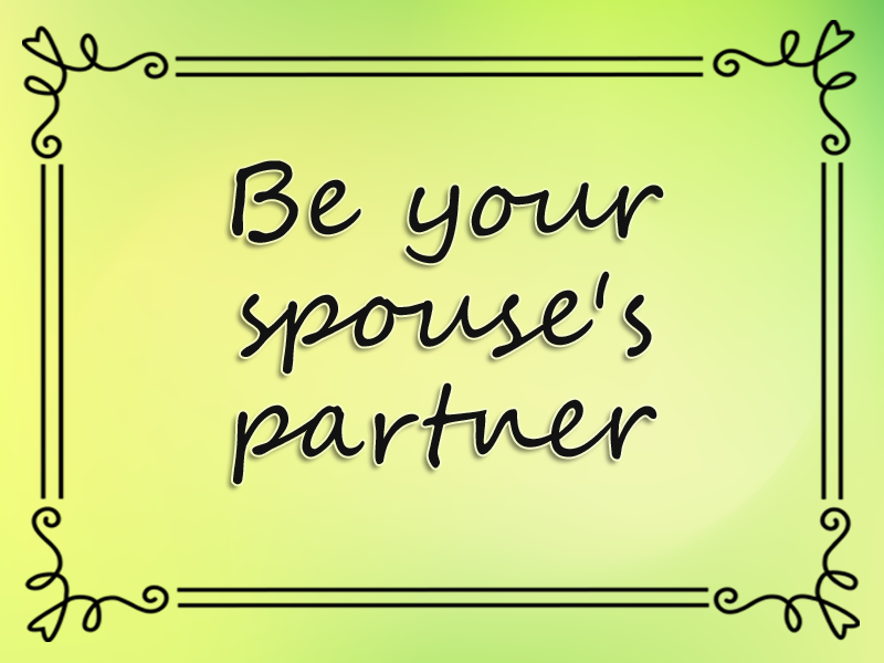 marriage advice: Be Your Spouse's Partner