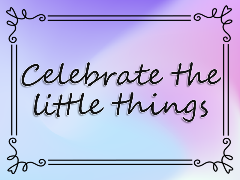 marriage advice: Celebrate the Little Things