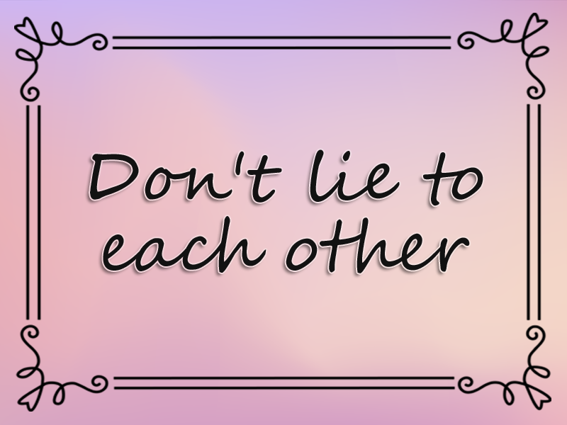marriage advice: Don't Lie to Each Other