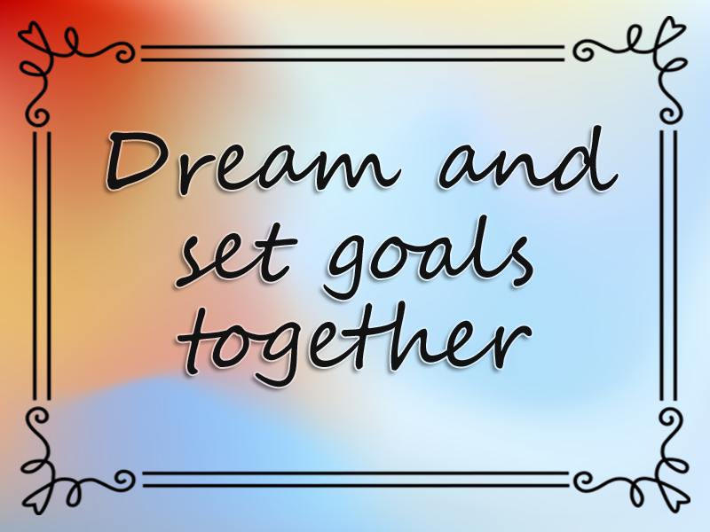 marriage advice: Dream and Set Goals Together