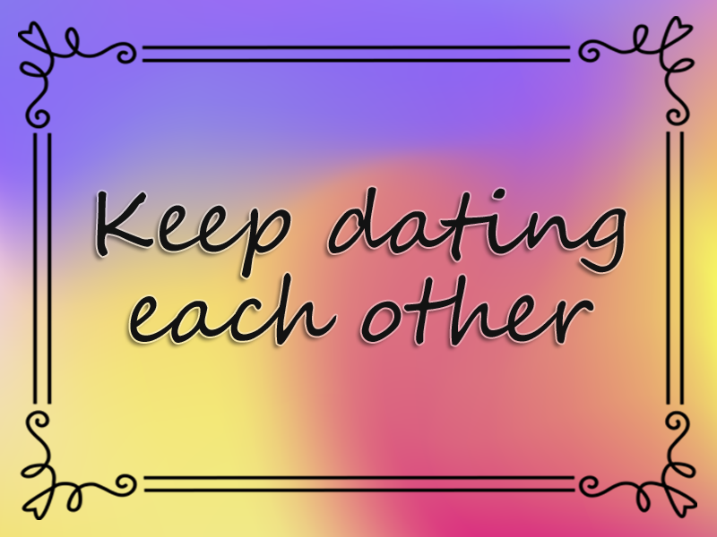 marriage advice: Keep Dating Each Other