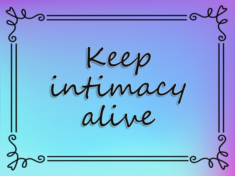 marriage advice: Keep Intimacy Alive
