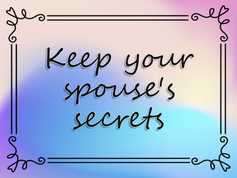 marriage advice: Keep Your Spouse's Secrets