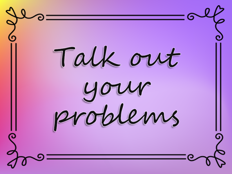 marriage advice: Talk out Your Problems