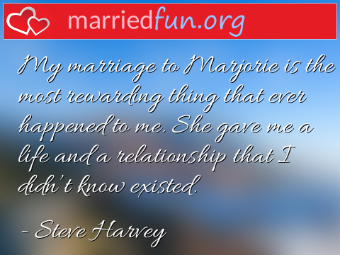 Marriage Quote by Steve Harvey - My marriage to Marjorie is the most ... 