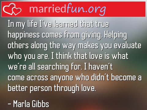 Love Quote by Marla Gibbs - In my life I've learned that true ... 