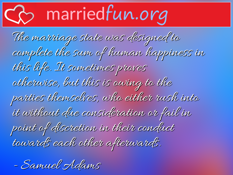 Marriage Quote by Samuel Adams - The marriage state was designed to ... 