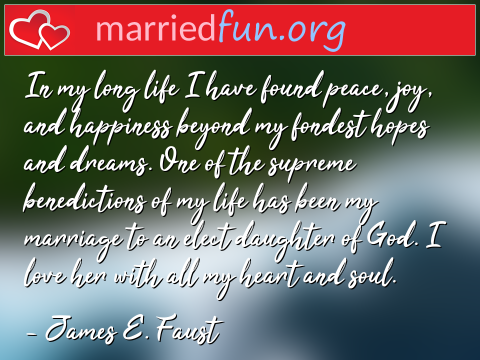 Marriage Quote by James E. Faust - In my long life I have found peace, ... 