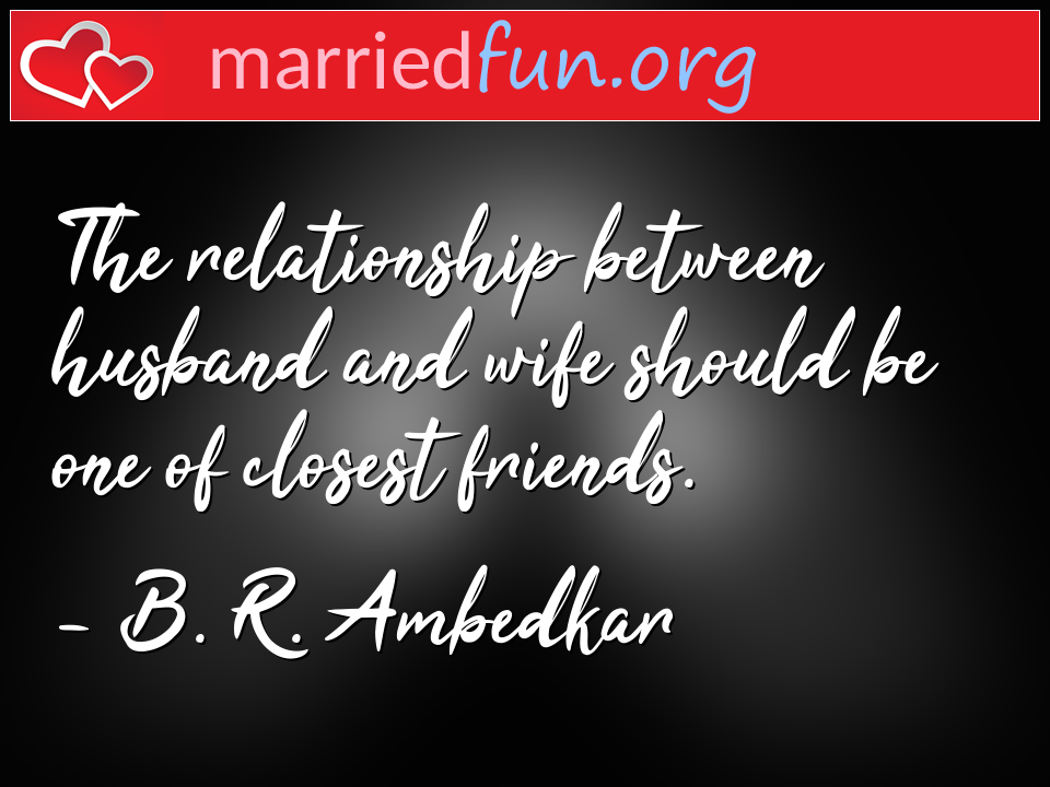 B R Ambedkar Marriage Quotes The Relationship Between Husband