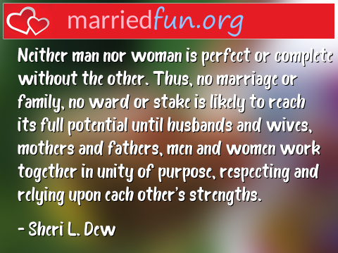 Marriage Quote by Sheri L. Dew - Neither man nor woman is perfect or ... 