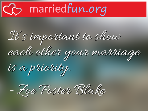 Marriage Quote by Zoe Foster Blake - It's important to show each other your ... 